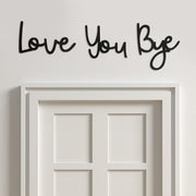 Love You Bye Wall Art Black Wooden Script Sign Modern Home Decor - Kwikley